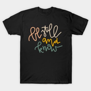 "be still and know" bible verse T-Shirt